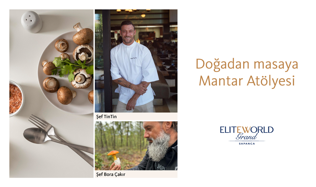 Elite World Grand Sapanca’da Mantar Keşfi ve Gnocchi Workshop’u