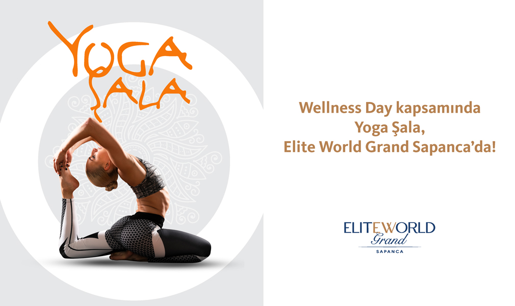 Yoga Şala at Elite World Grand Sapanca for Wellness Day!