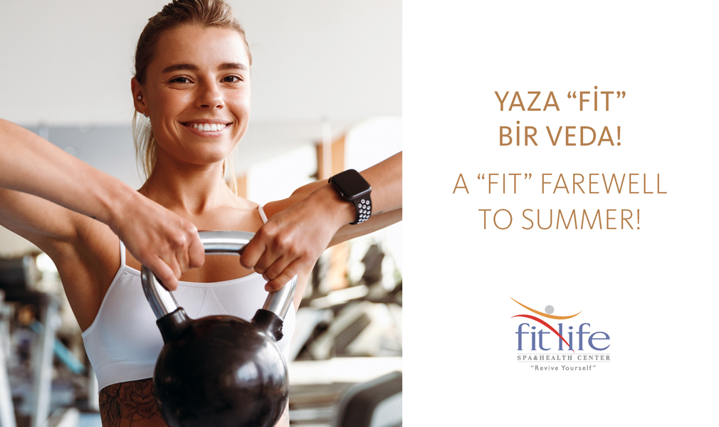 YAZA ‘’FIT’’ BİR VEDA!