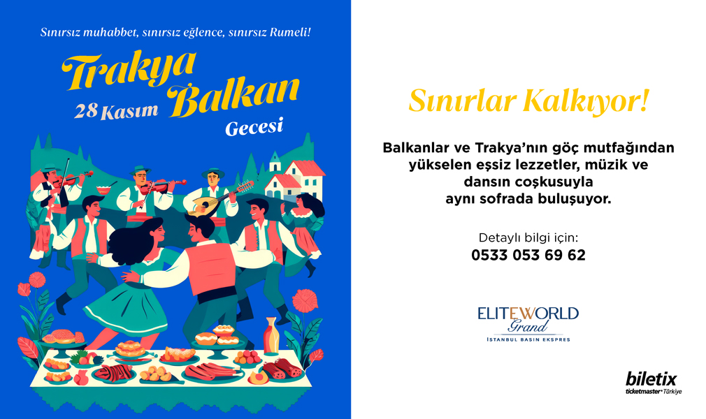 28 Kasım Trakya Balkan Gecesi Elite World Grand İstanbul Basın Ekspres’de!