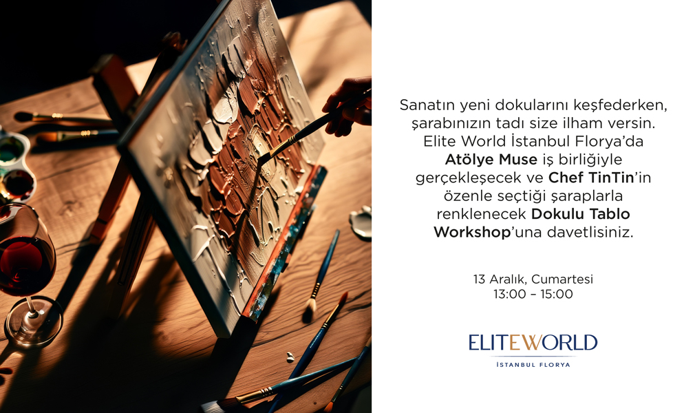 Elite World İstanbul Florya’da Dokulu Tablo Workshop Deneyimi!