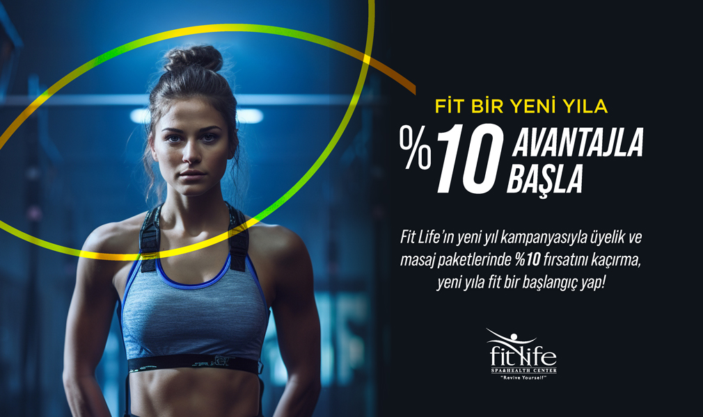 Fit Bir Yeni Yıla %10 Avantajla Başla!
