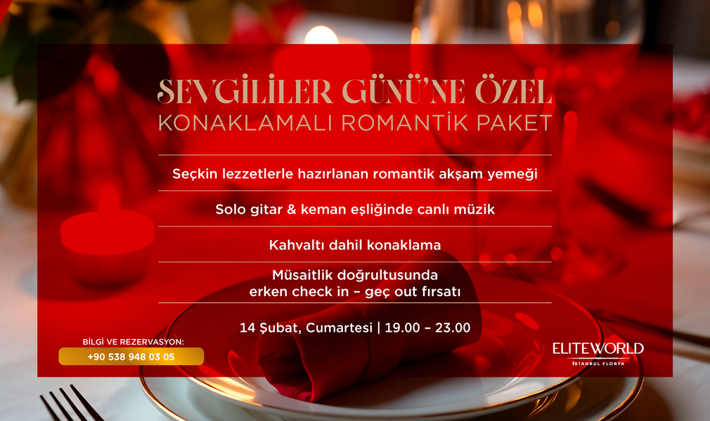 Elite World İstanbul Florya’da Sevgililer Günü'e özel paketimiz aşkla dolu!