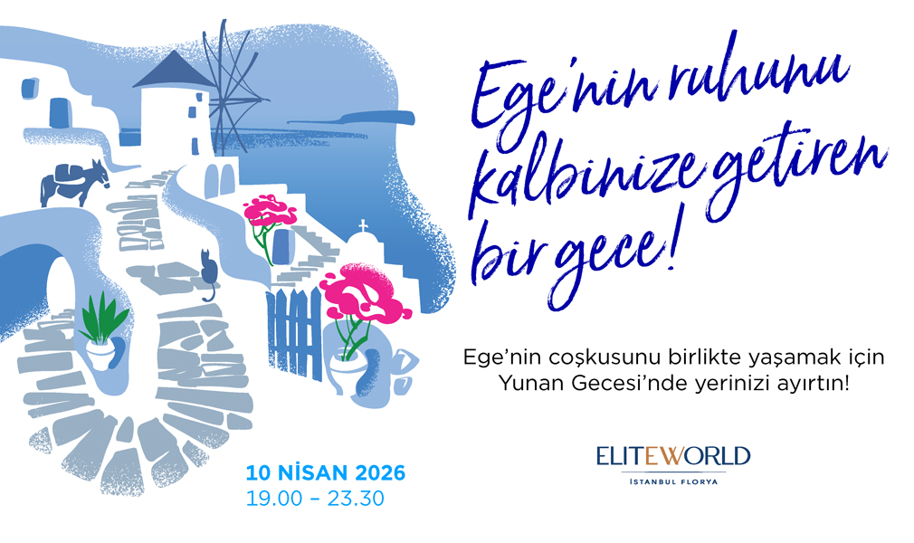 Yunan Geceleri Elite World İstanbul Florya’da!