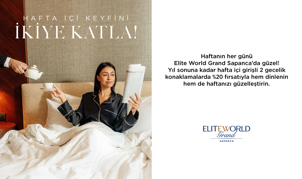 Elite World Grand Sapanca’da Hafta İçi Keyfini İkiye Katla!