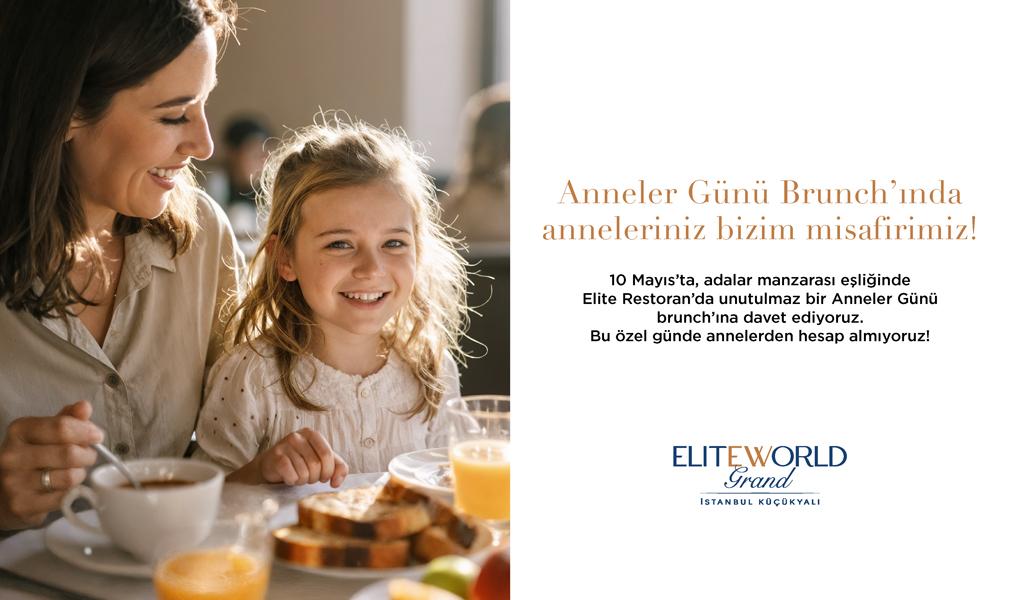 Mother’s Day Special at Elite World Grand Küçükyalı: “Your Mother Is Our Guest”