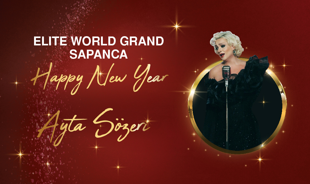 An Exciting New Year’s Eve at Elite World Grand Sapanca