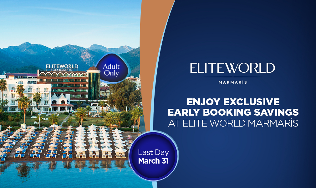Enjoy Exclusive Early Booking Savings at Elite World Marmaris