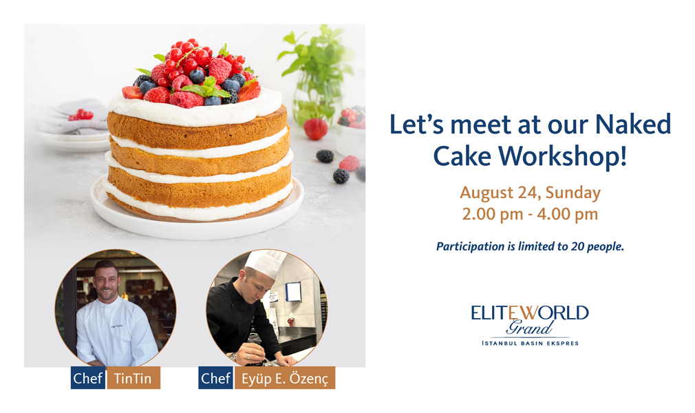 Elite World Grand Istanbul Basın Ekspres Fruit Naked Cake Workshop